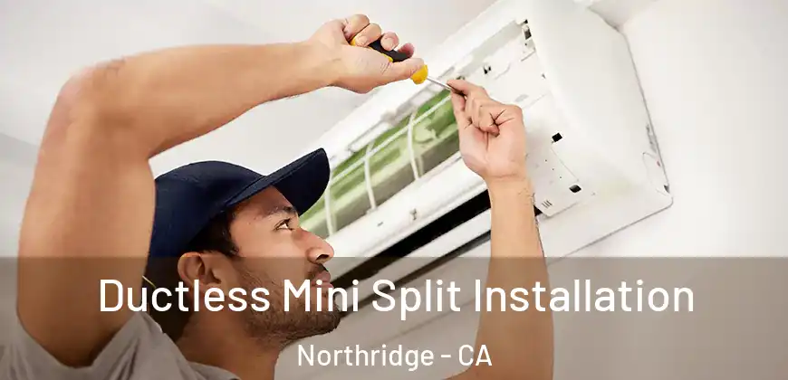  Ductless Mini Split Installation Northridge - CA