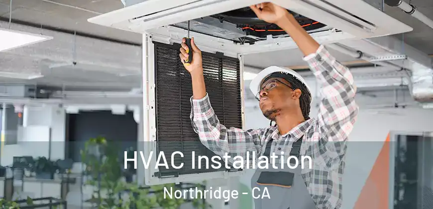  HVAC Installation Northridge - CA